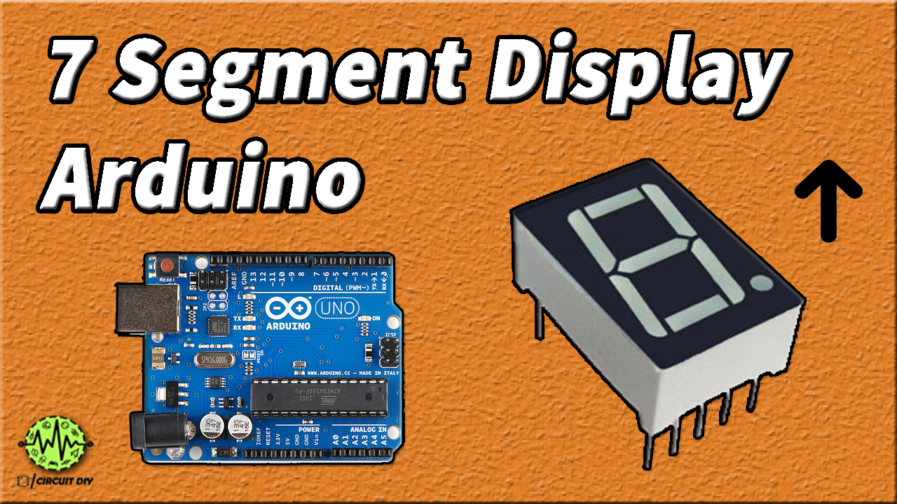 How To Use Seven Segment Display With Arduino – Up Counter