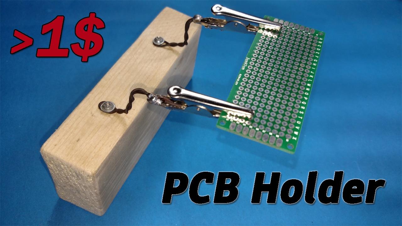 How to make 1$ DIY PCB Holder – Circuit Board Holder