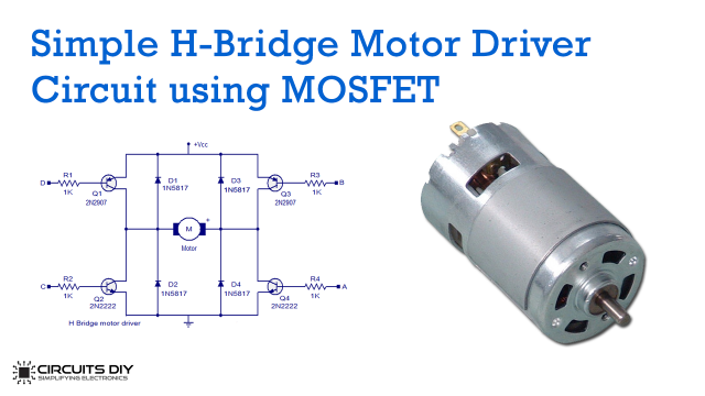 simple h bridge motor driver circuit using mosfet