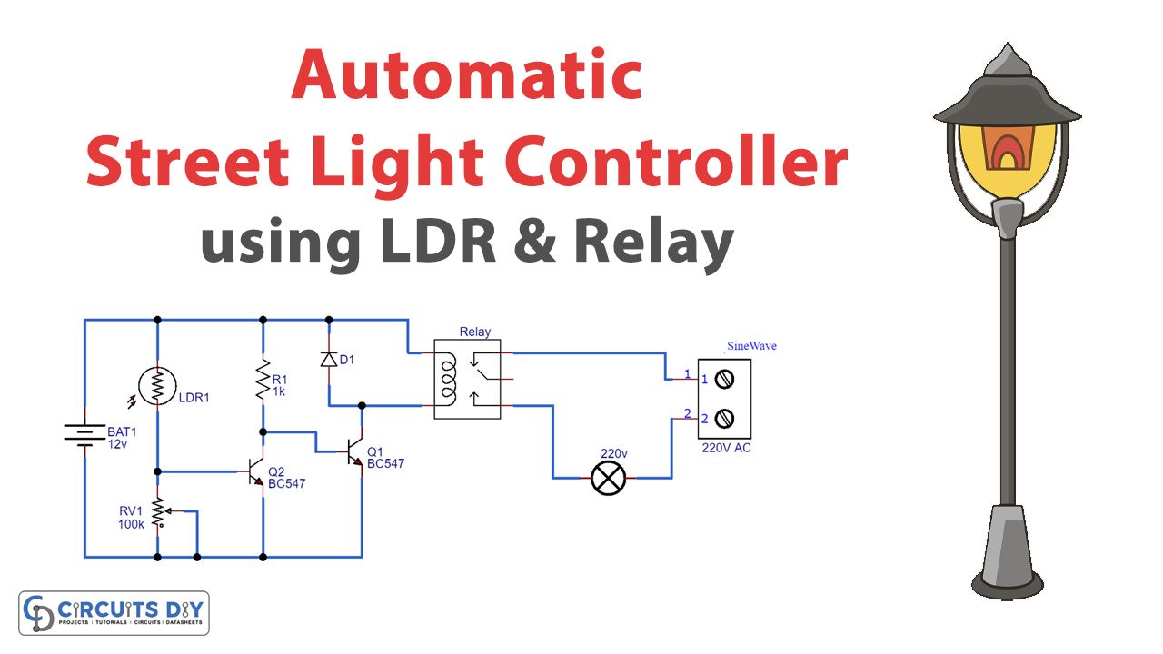 Automatic Street Light Controller Circuit Using Relays and LDR