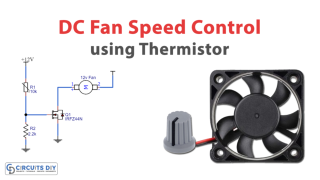 DC Fan Speed Control using Thermistor - Electronics Projects
