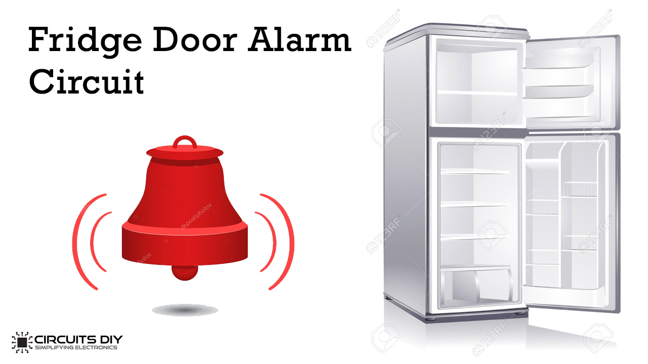 Fridge Door Alarm Circuit - Electronics Projects