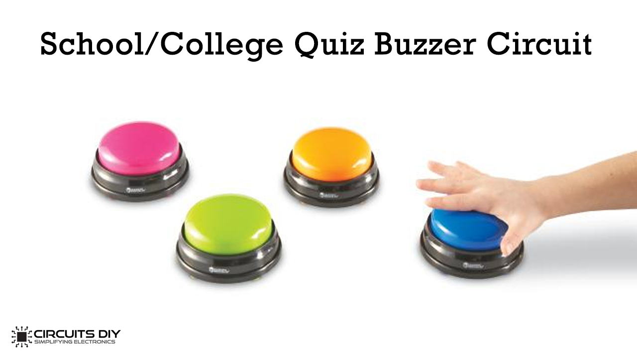 School College Quiz Buzzer Circuit - Electronics Projects
