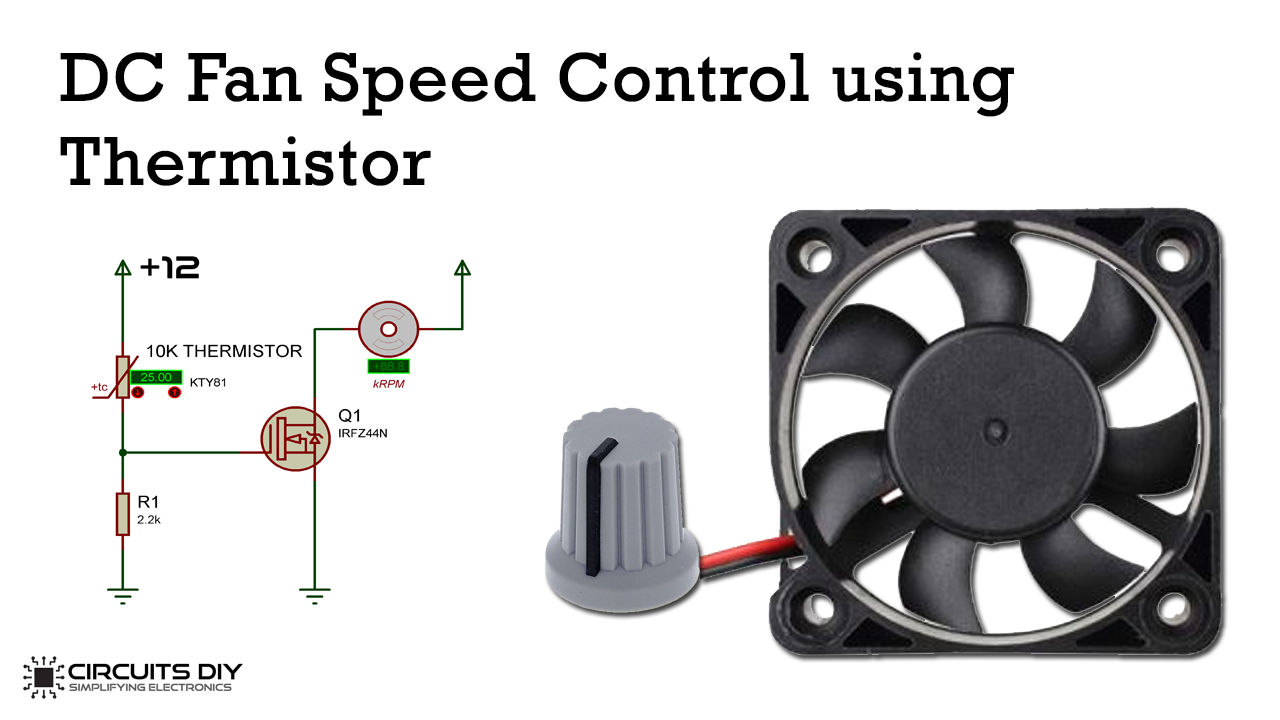 Superioriteit Communistisch flauw DC Fan Speed Control using Thermistor - Electronics Projects
