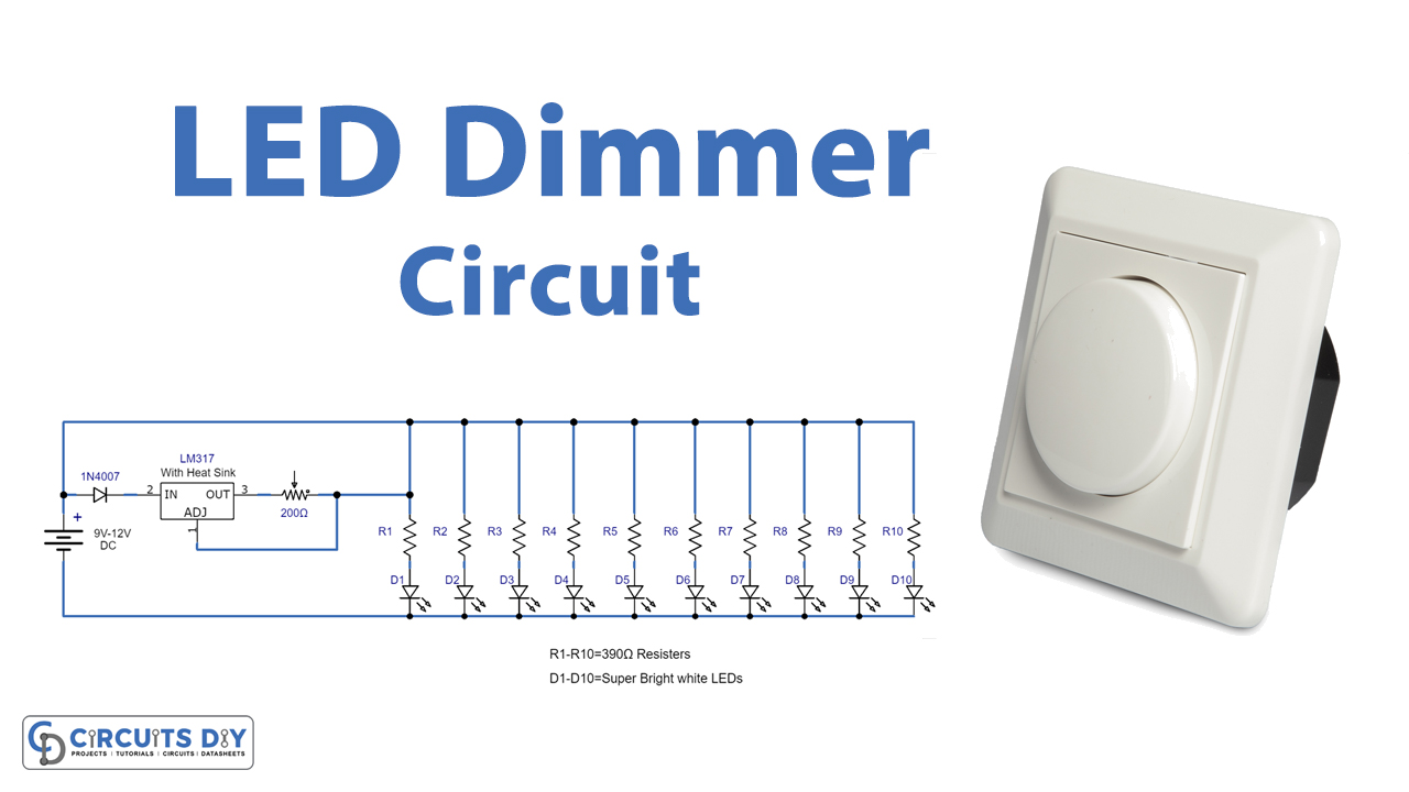 LED Dimmer Circuit Using LM317 Voltage Regulator IC