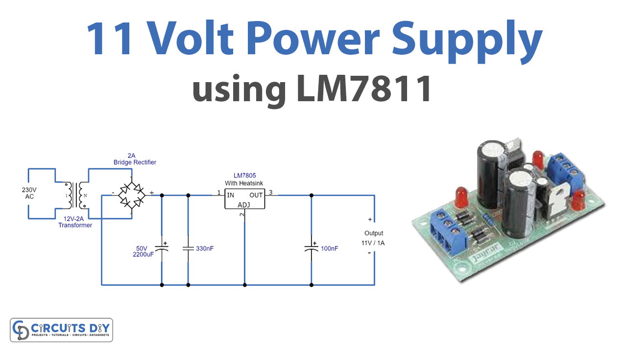 11 Volt Power Supply using LM7811 Voltage Regulator