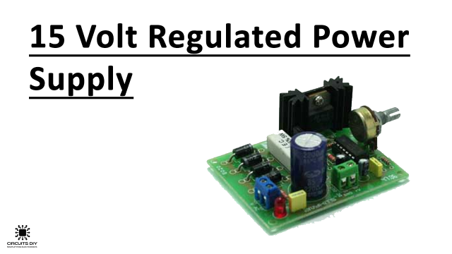 15 Volt Regulated Power Supply LM1084