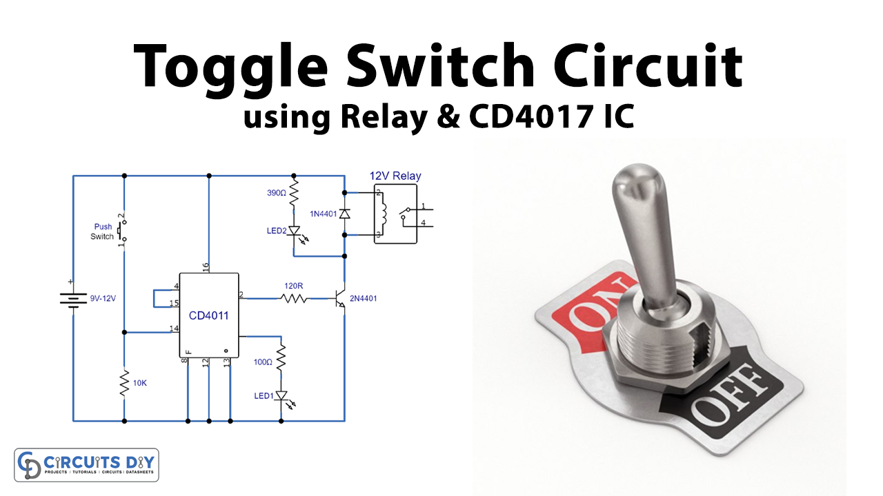 Toggle Switch Circuit using Relay & CD4017 IC