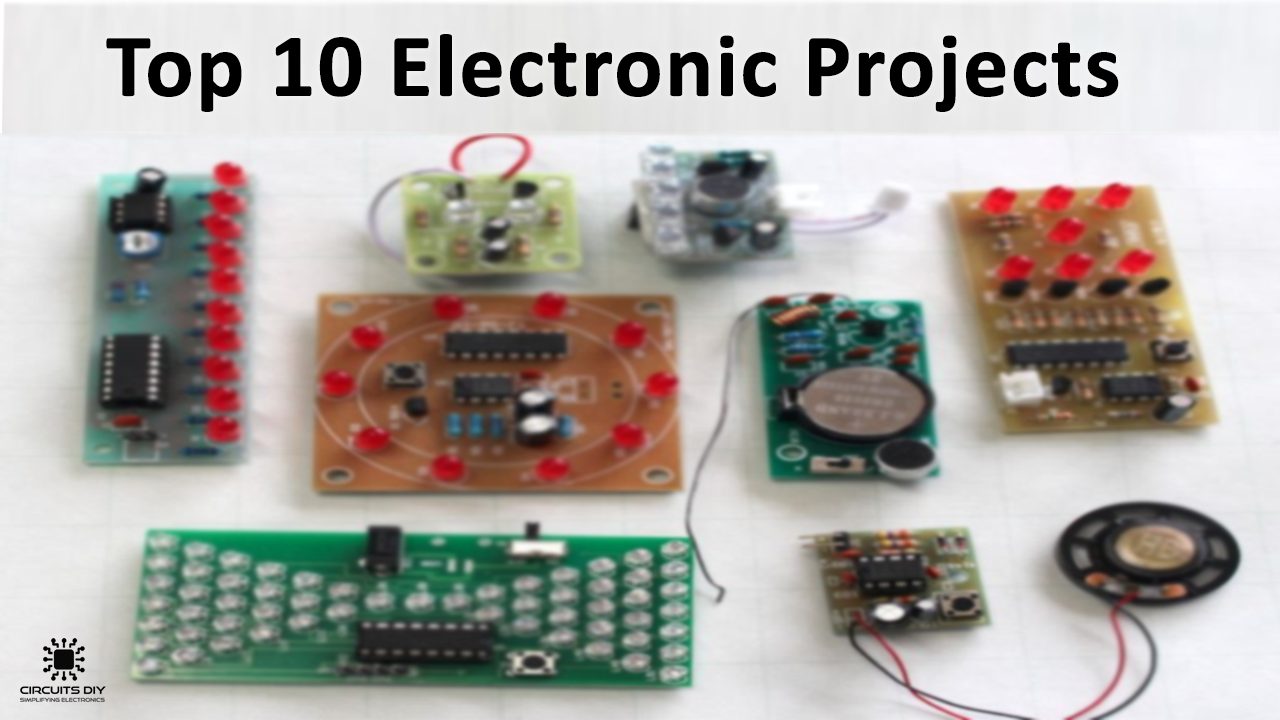 Top 10 Simple Electronics Projects For