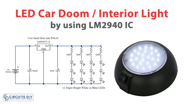 LED Car Doom or Interior Light using LM2940 IC