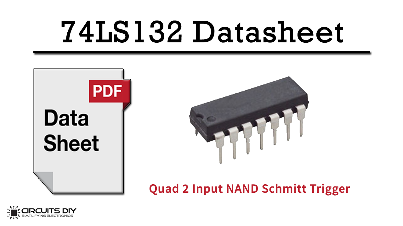 74LS132 Quad 2-Input Schmitt trigger NAND Gate IC – Datasheet