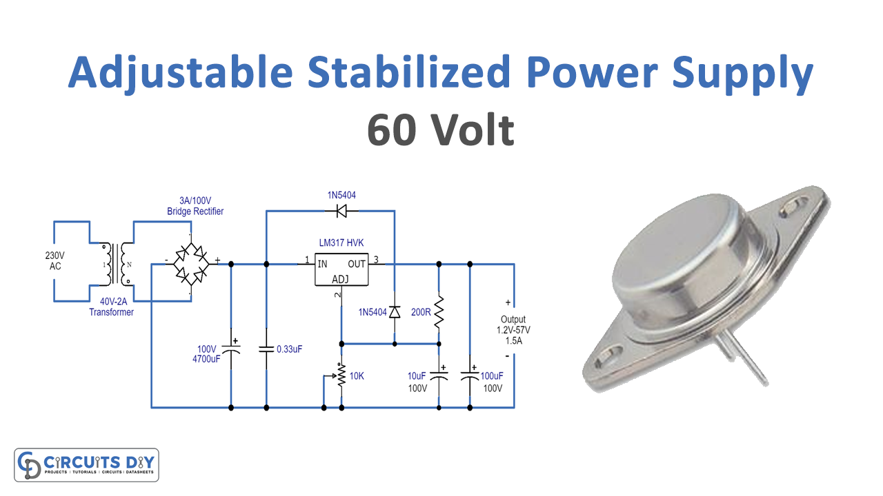 Adjustable Stabilized Power Supply 60v Using LM317HVK