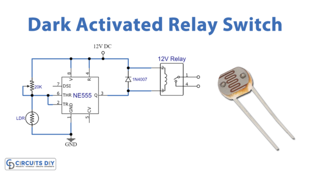 Dark Activated Relay Switch Circuit