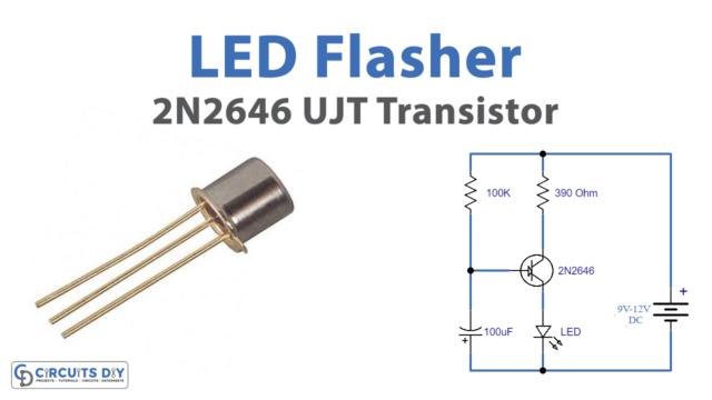 LED Flasher Using 2N2646 UJT Transistor