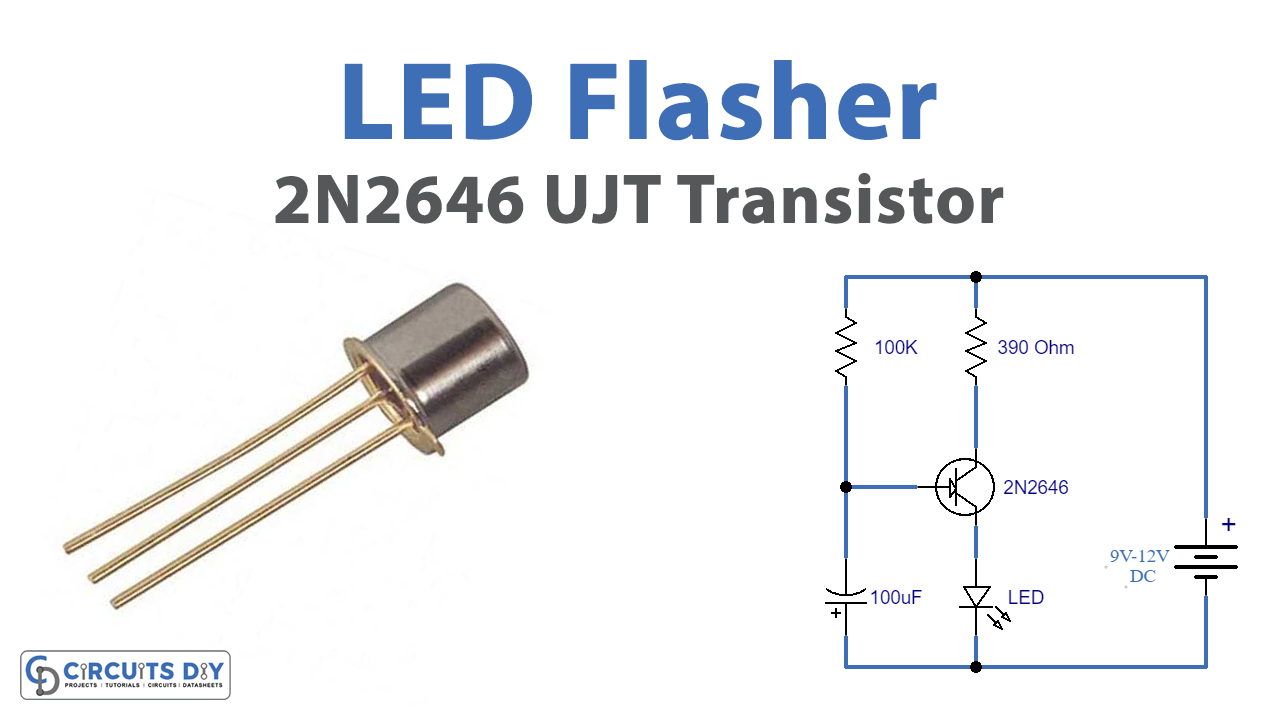 LED Flasher Using 2N2646 UJT Transistor