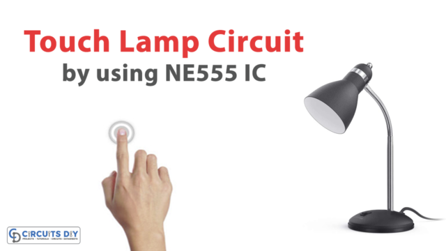 Touch Lamp Circuit using NE555 Timer