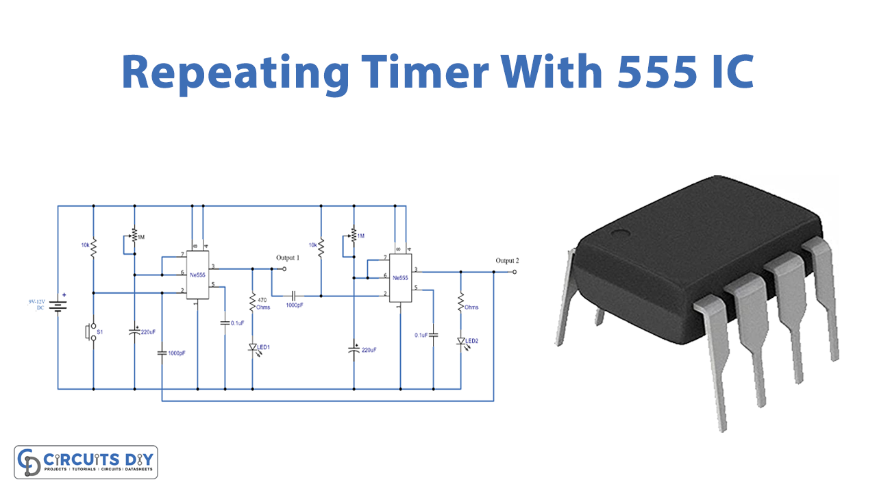 Repeating Timer Using Two 555 Timer IC’s