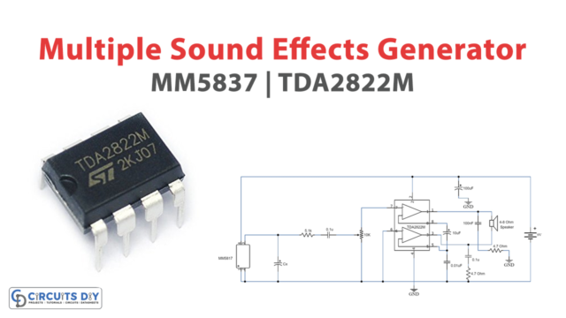 Multiple Sound Effects Generator using MM5837 & TDA2822M IC