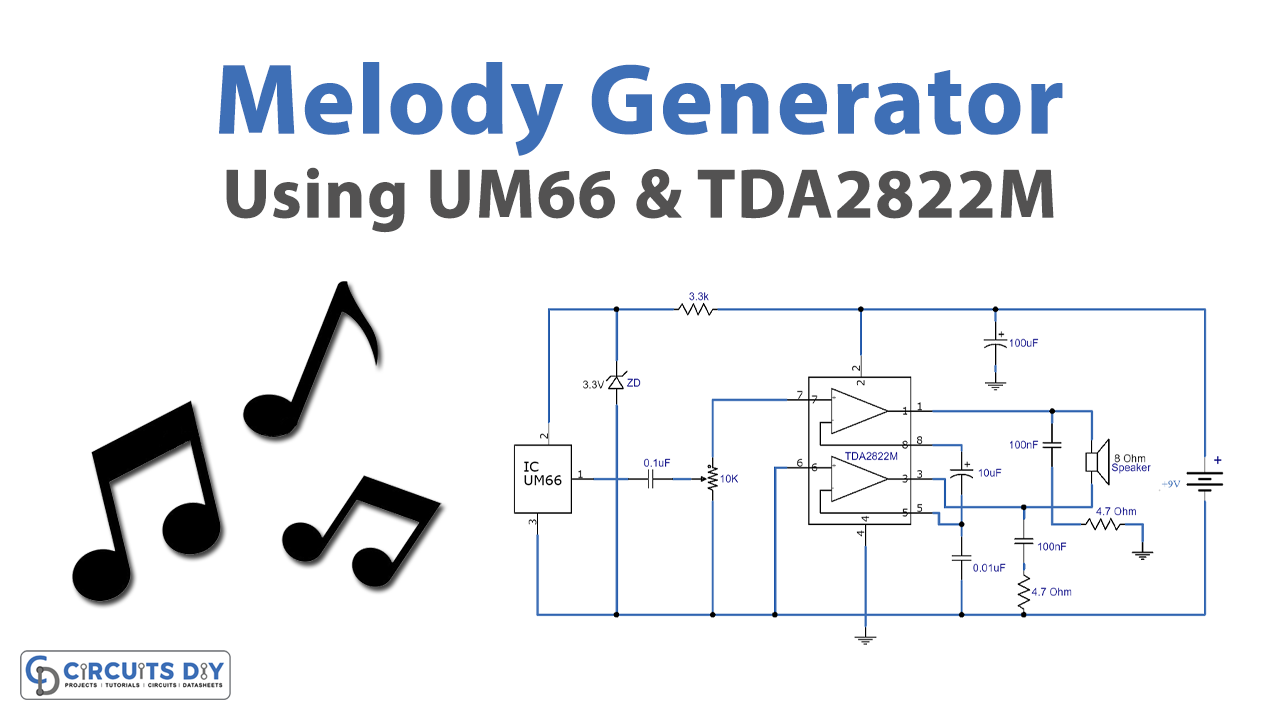 Melody Generator Using UM66 IC With TDA2822M Amplifier