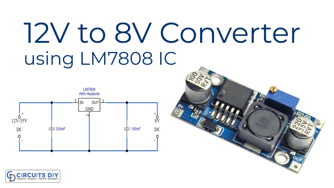 12V to 8V Converter using LM7808 IC