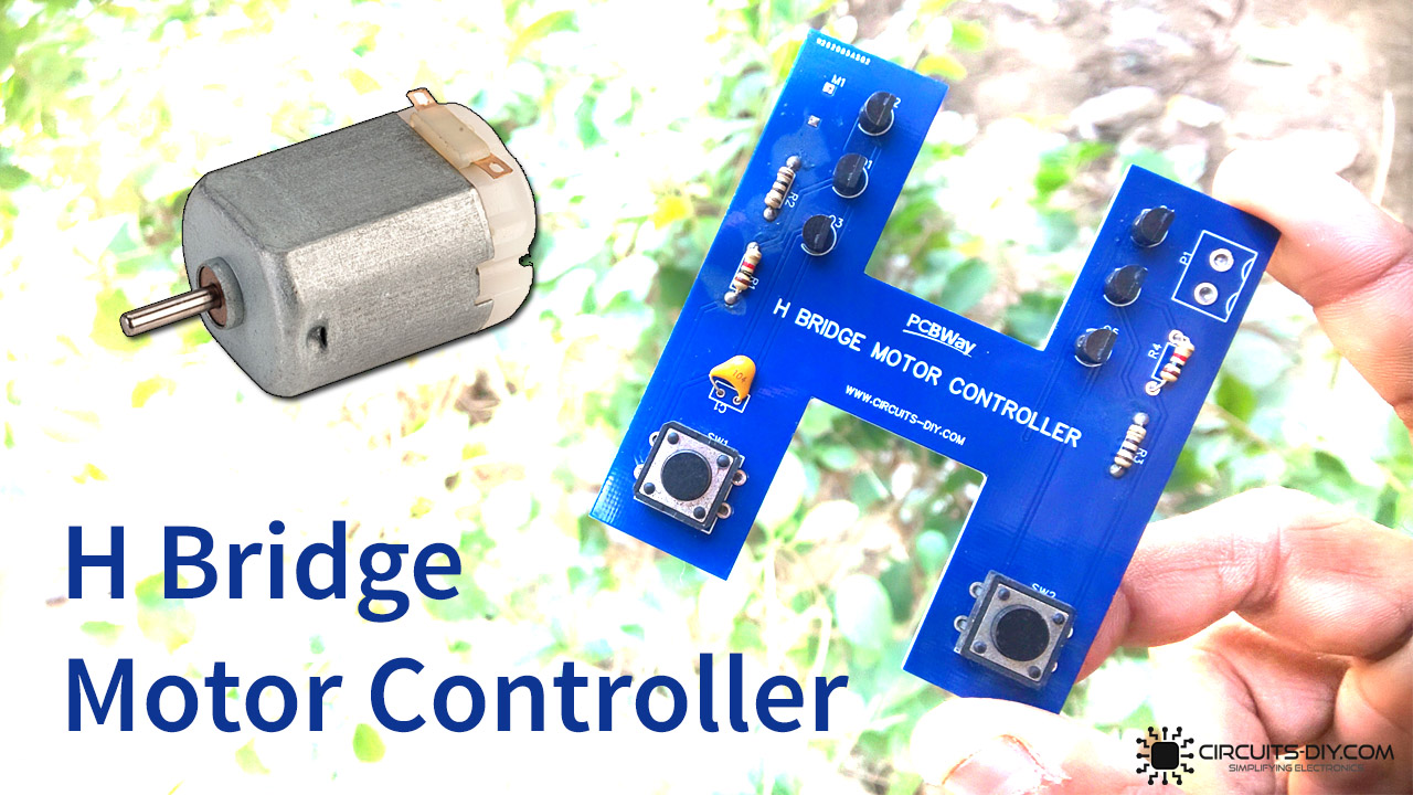H Bridge Motor Driver Circuit – DIY Electronic