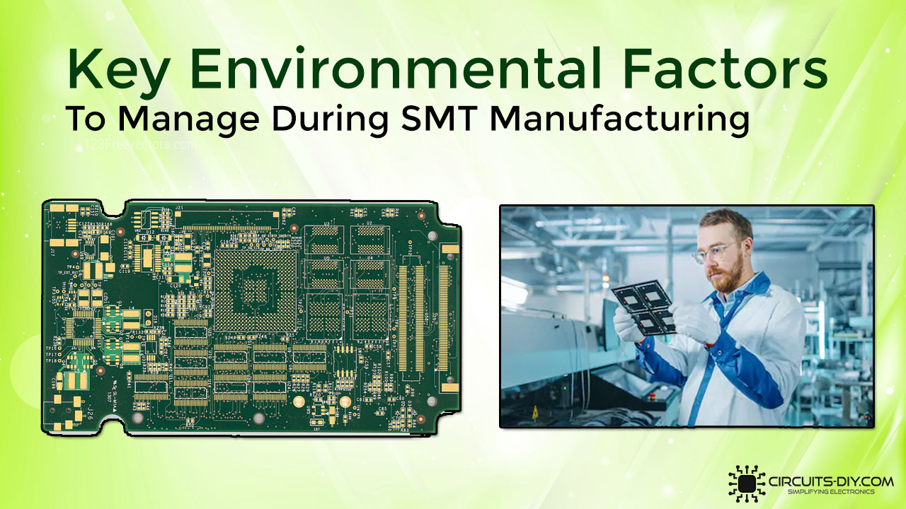 Key Environmental Factors To Manage During SMT Manufacturing