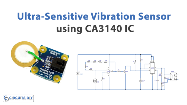 Ultra-Sensitive Vibration Sensor using CA3140 IC