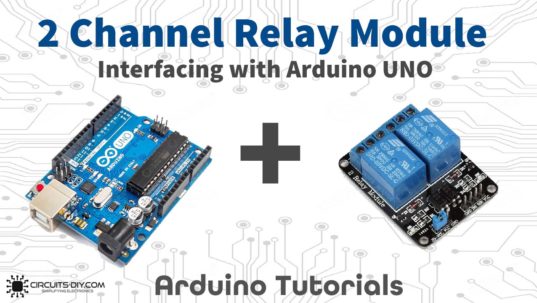 How to Interface 2 Channel Relay Module with Arduino UNO
