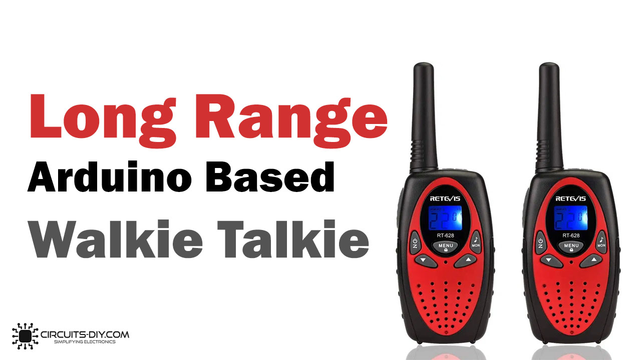 Long Range Arduino Based Walkie Talkie using nRF24L01