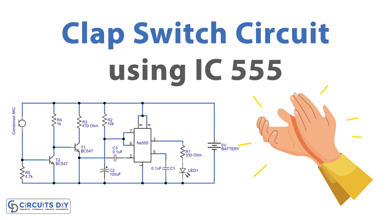 Clap Switch Circuit using IC 555
