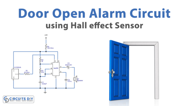 Door Open Alarm Circuit with Hall Effect Sensor