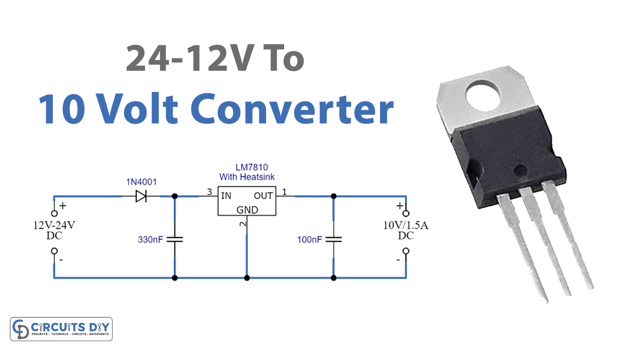 24 12v To 10v Converter Using Lm7810