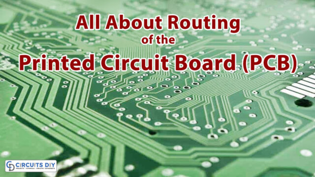 All-about-Routing-of-the-Printed-Circuit-Board-(PCB)