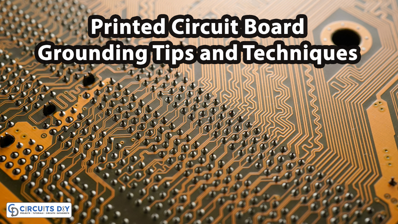 Printed Circuit Board Grounding Tips and Techniques