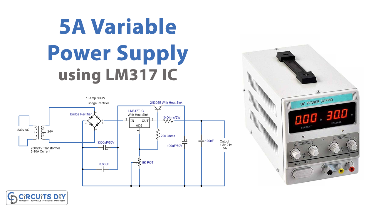 5A Variable OR Adjustable Power Supply LM317