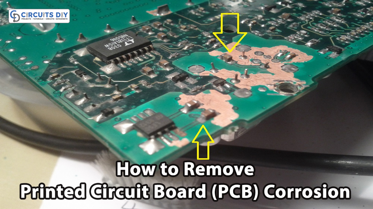 How to Remove Printed Circuit Board (PCB) Corrosion
