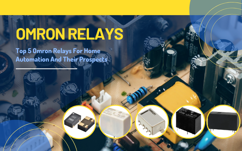 Top 5 Omron Relays For Home Automation And Their Prospects