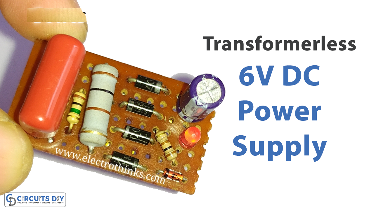 6V DC Transformerless Power Supply