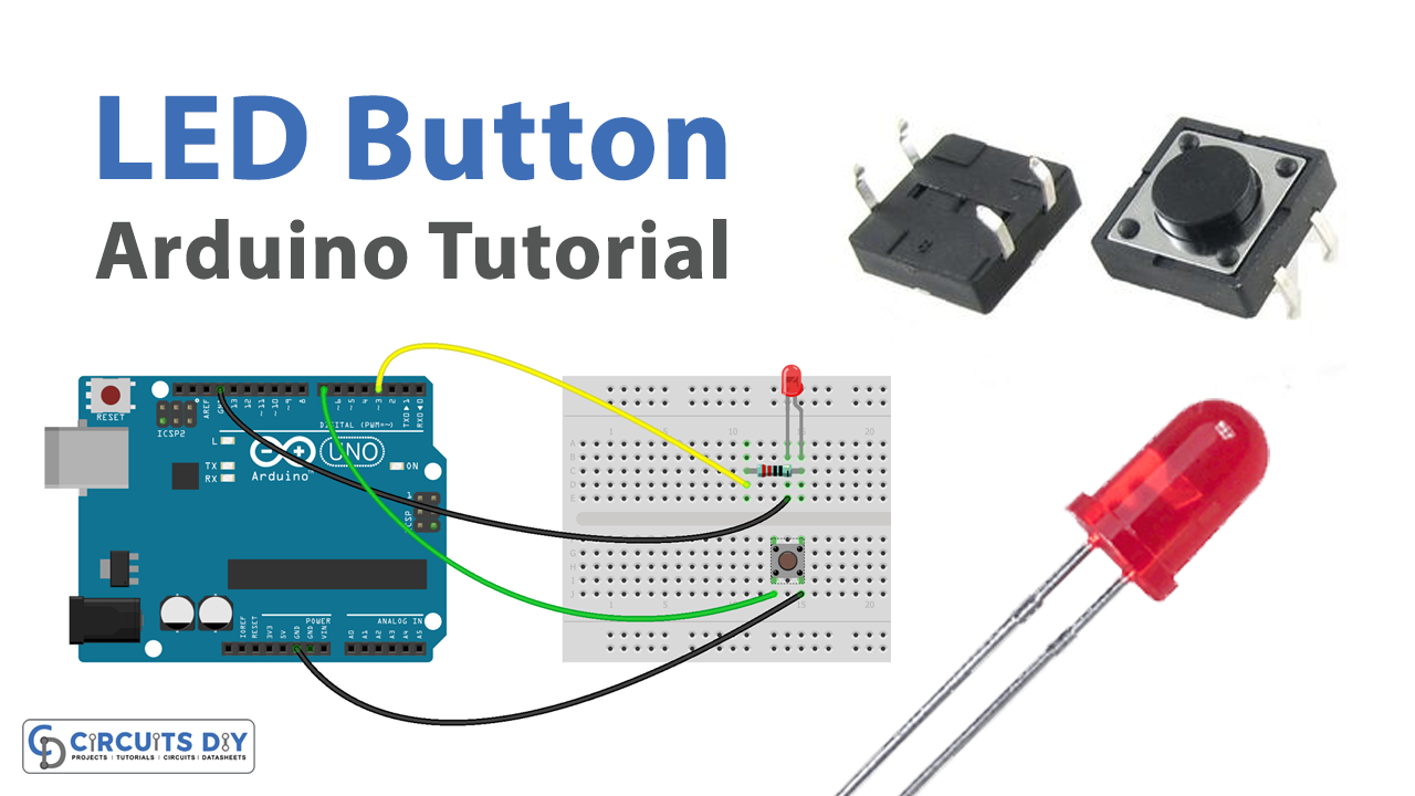 Arduino - Turn LED On and Off With Push Button 