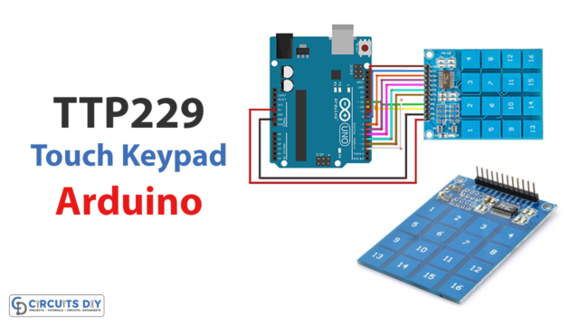 Interfacing TTP229 16 Key Capacitive Touch Keypad with Arduino