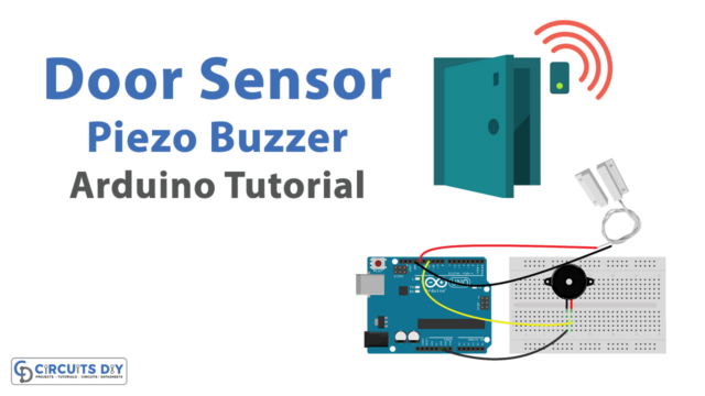 Door Sensor with Piezo Buzzer - Arduino Tutorial