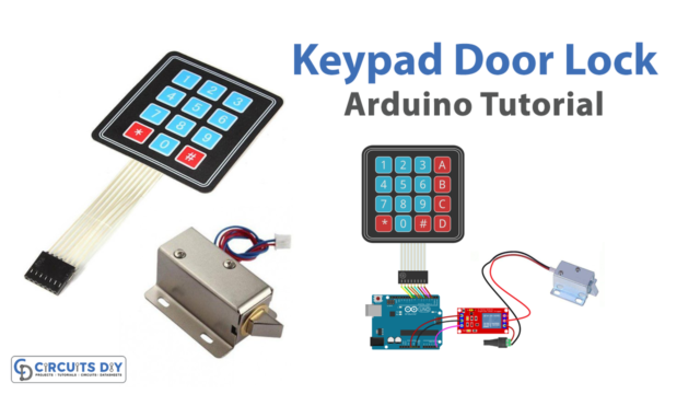 Keypad Door Lock - Arduino Tutorial