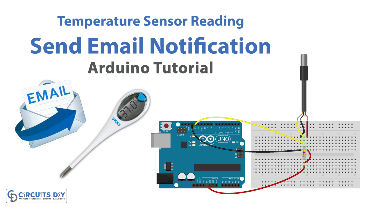 Temperature Sensor Reading Send Email Notification - Arduino Tutorial
