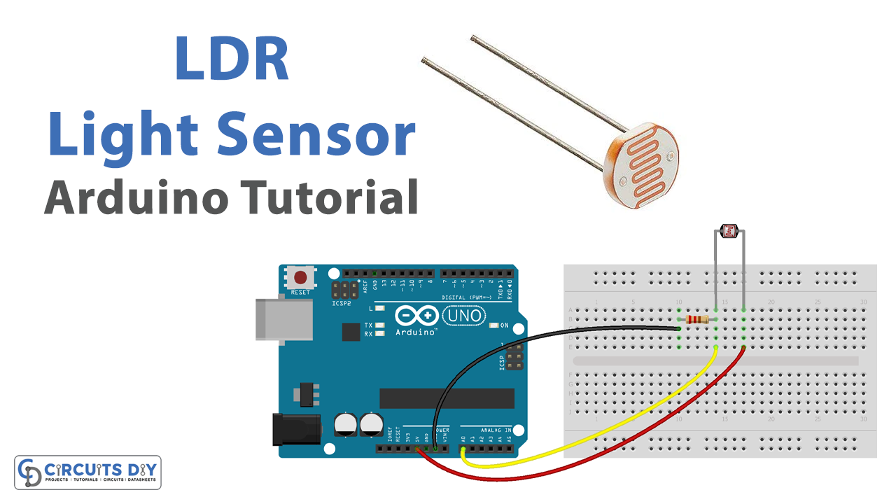 LDR Light Sensor - Arduino Tutorial