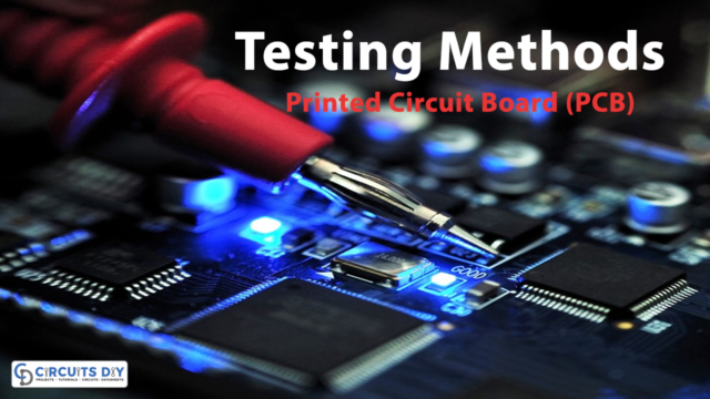 Different Testing Methods for Printed Circuit Board