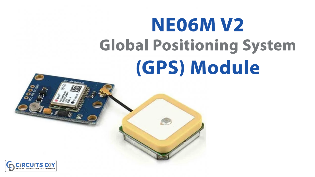 NE06M V2 Global Positioning System (GPS) Module