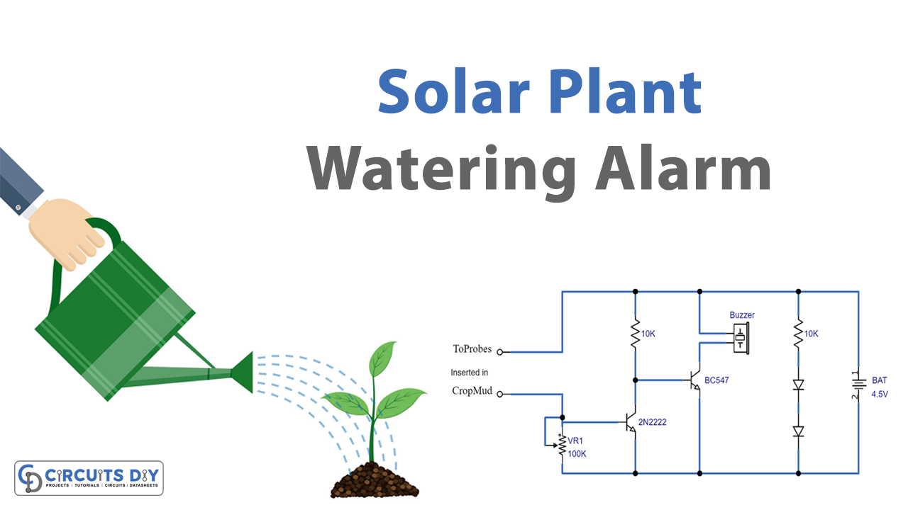 Simple Solar Plant Watering Alarm Circuit