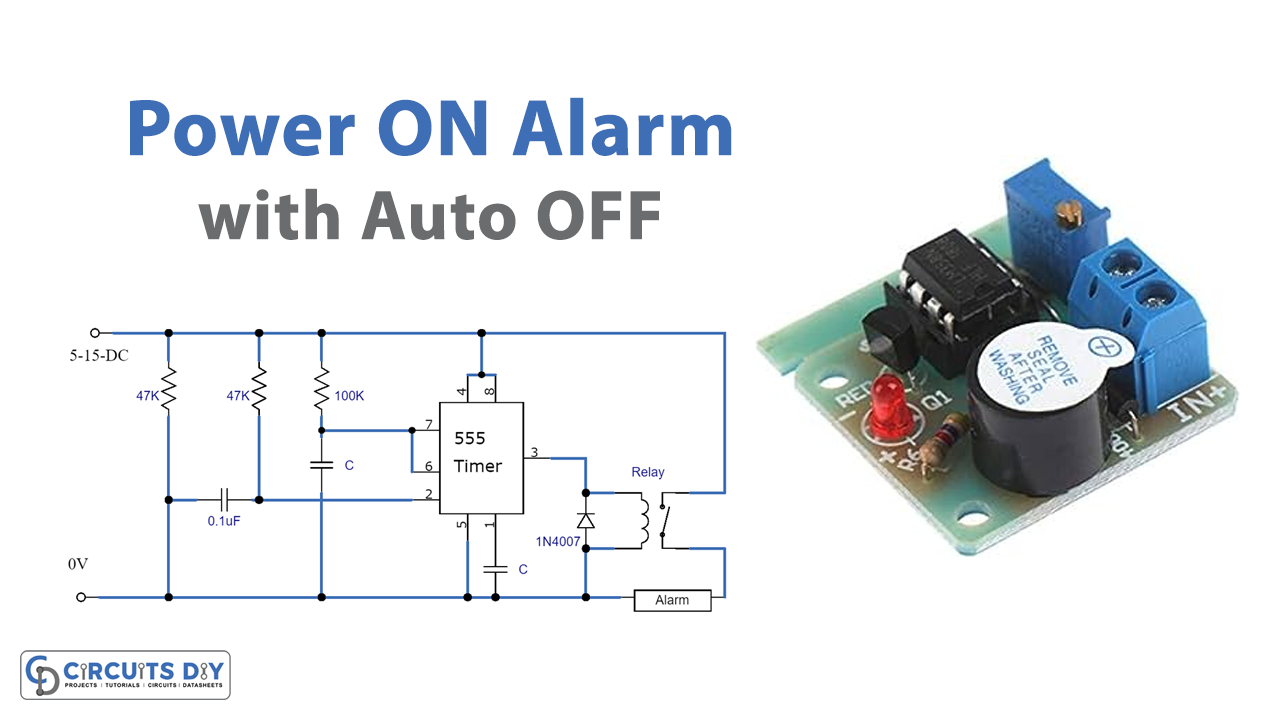 How to Make a Power ON Alarm with Auto OFF Circuit