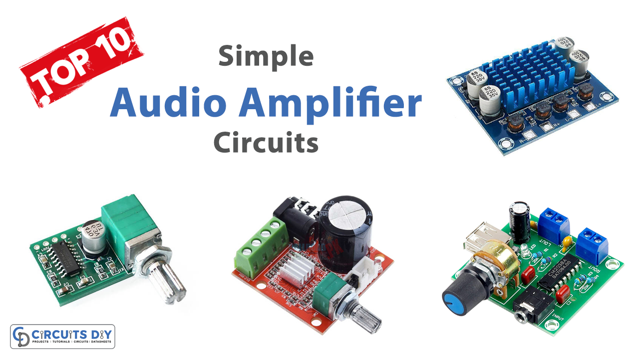 Top 10 Simple Audio Amplifier Circuit