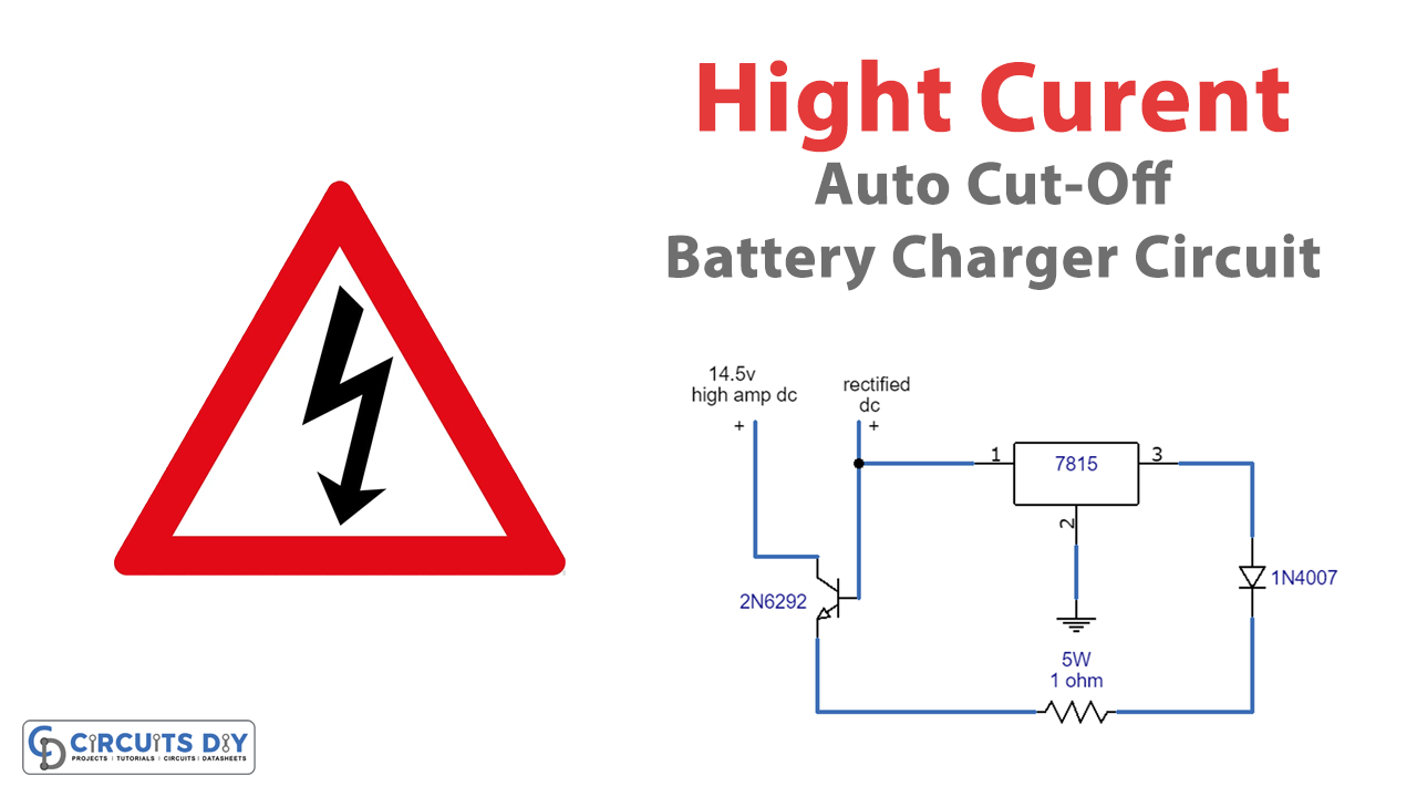 High Current Auto Cut-Off Battery Charger Circuit